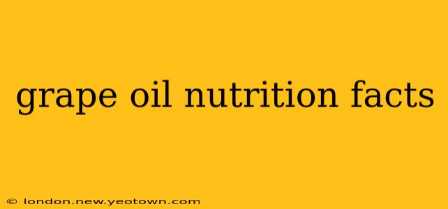 grape oil nutrition facts