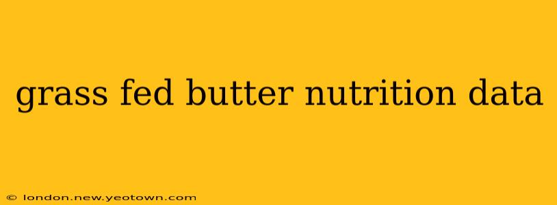 grass fed butter nutrition data