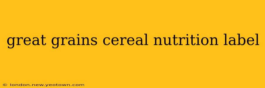 great grains cereal nutrition label