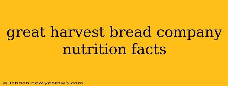 great harvest bread company nutrition facts