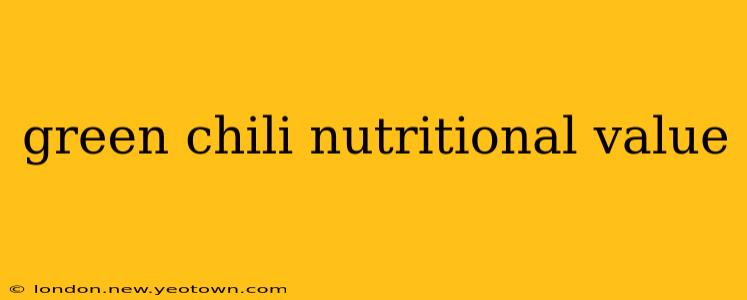 green chili nutritional value