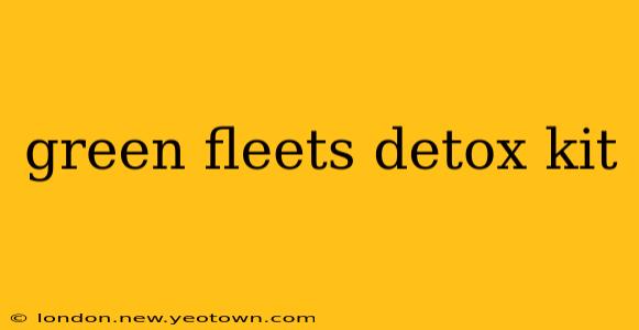 green fleets detox kit