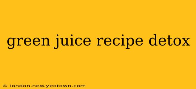 green juice recipe detox