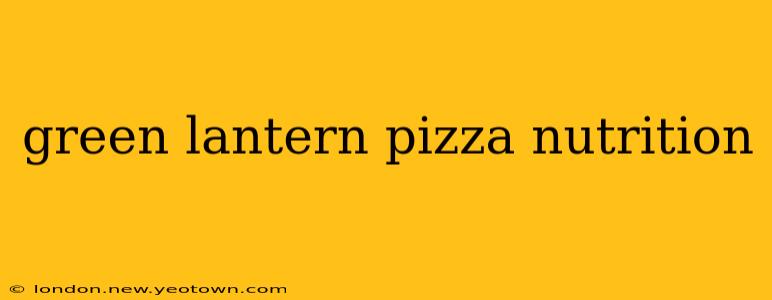 green lantern pizza nutrition