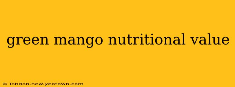 green mango nutritional value