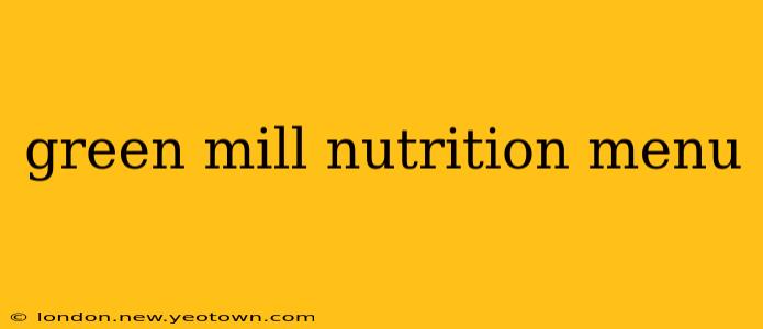 green mill nutrition menu