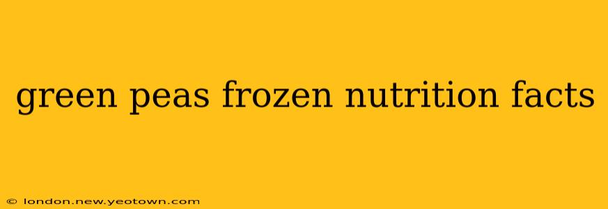 green peas frozen nutrition facts