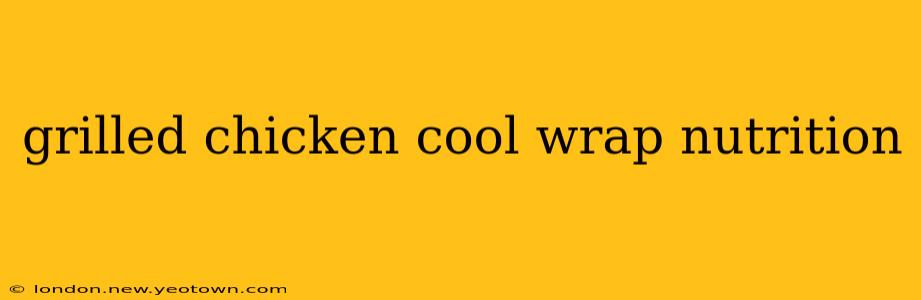 grilled chicken cool wrap nutrition