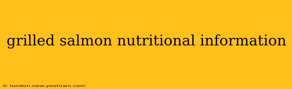 grilled salmon nutritional information