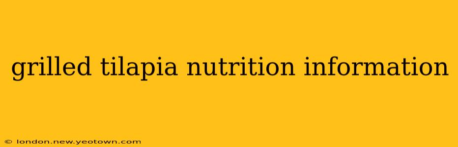 grilled tilapia nutrition information