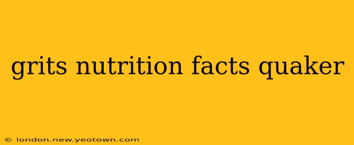 grits nutrition facts quaker