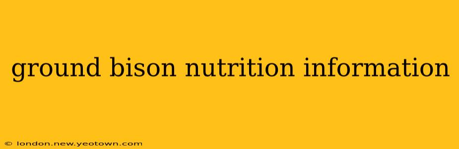 ground bison nutrition information