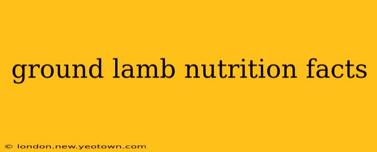 ground lamb nutrition facts