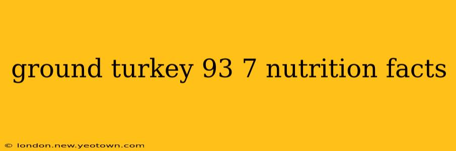 ground turkey 93 7 nutrition facts