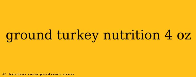 ground turkey nutrition 4 oz