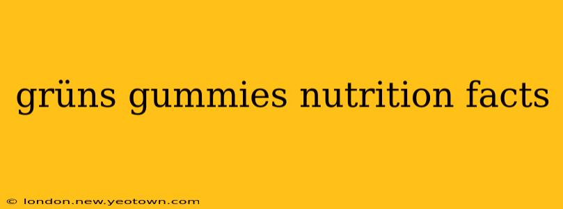 grüns gummies nutrition facts