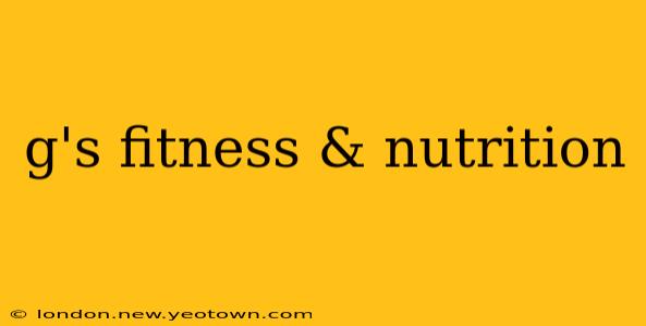g's fitness & nutrition