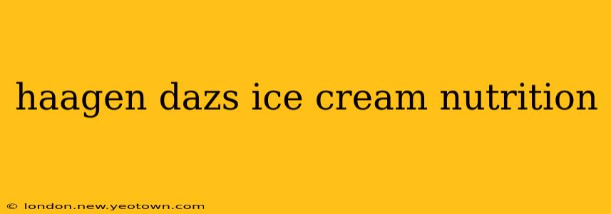 haagen dazs ice cream nutrition