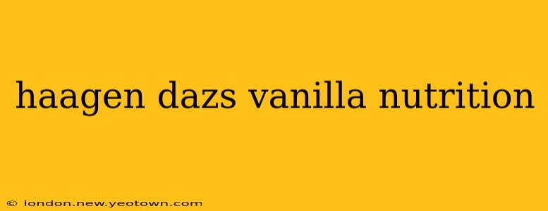 haagen dazs vanilla nutrition