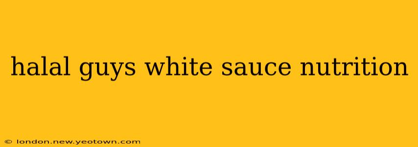 halal guys white sauce nutrition