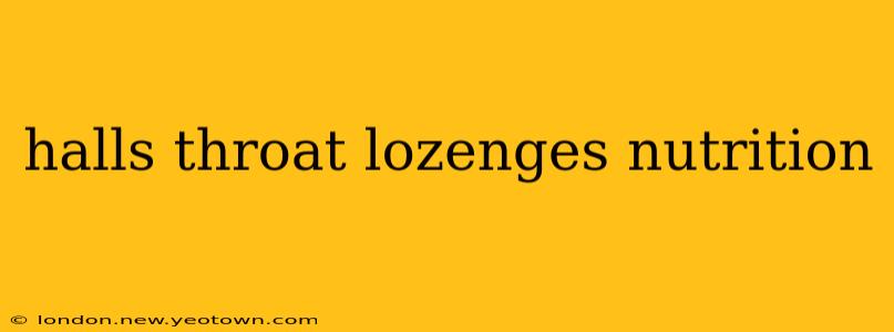 halls throat lozenges nutrition