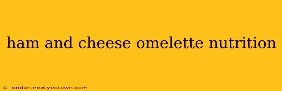 ham and cheese omelette nutrition