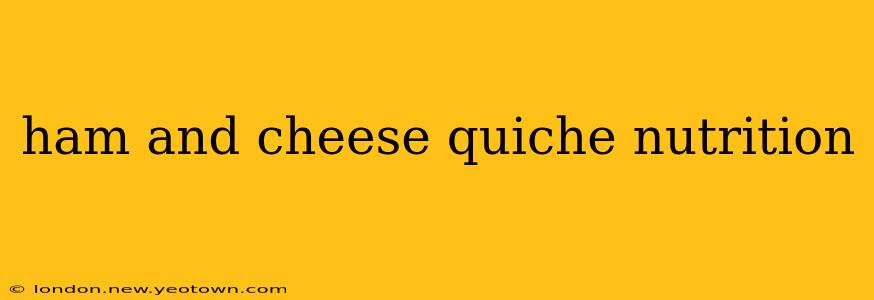 ham and cheese quiche nutrition