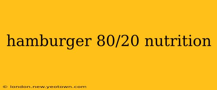 hamburger 80/20 nutrition