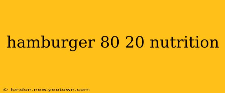 hamburger 80 20 nutrition