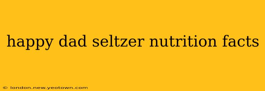 happy dad seltzer nutrition facts