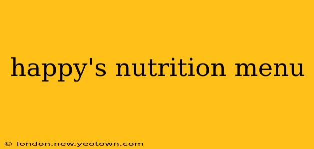 happy's nutrition menu