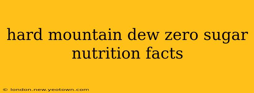 hard mountain dew zero sugar nutrition facts