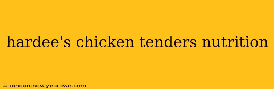 hardee's chicken tenders nutrition