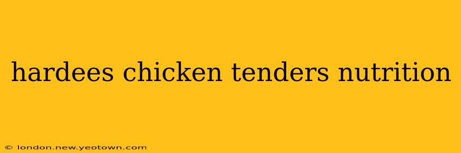 hardees chicken tenders nutrition