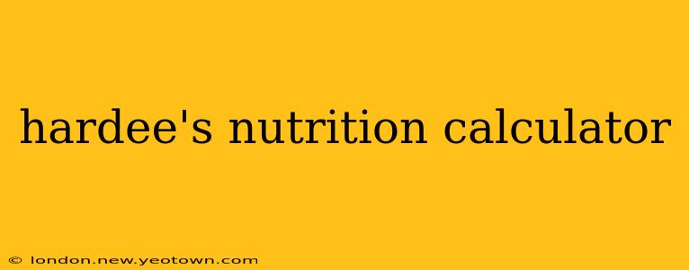 hardee's nutrition calculator