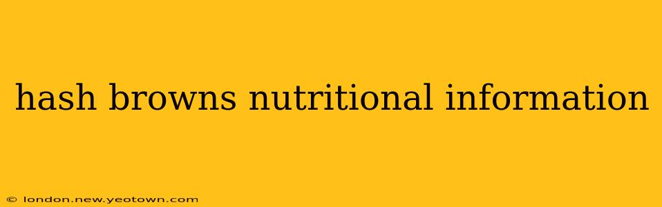 hash browns nutritional information