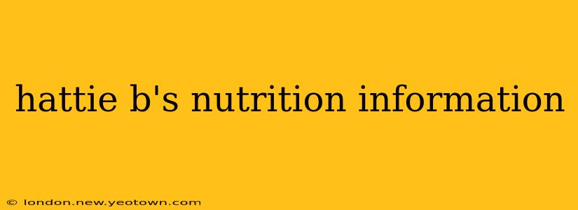 hattie b's nutrition information