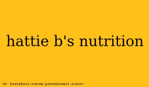 hattie b's nutrition