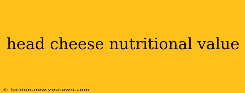 head cheese nutritional value