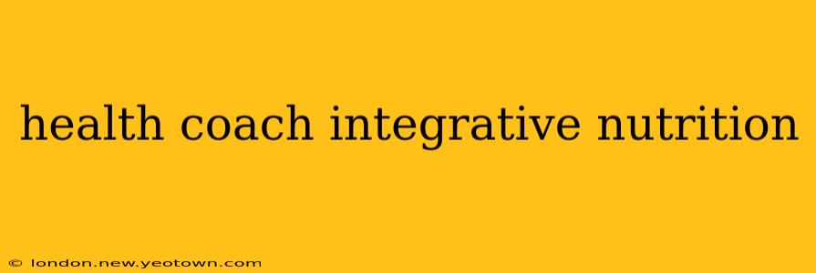 health coach integrative nutrition