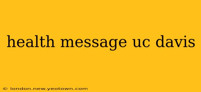 health message uc davis