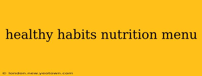 healthy habits nutrition menu