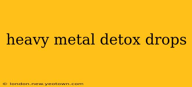 heavy metal detox drops
