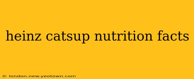 heinz catsup nutrition facts