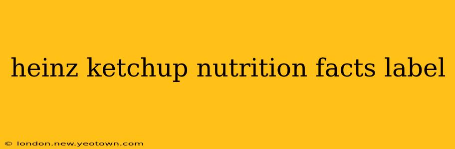 heinz ketchup nutrition facts label