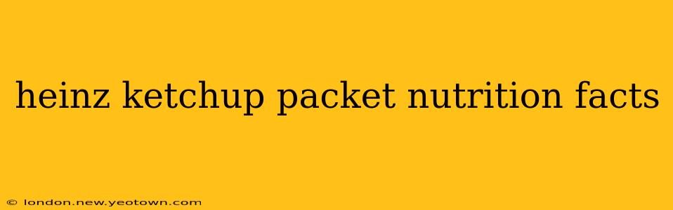 heinz ketchup packet nutrition facts