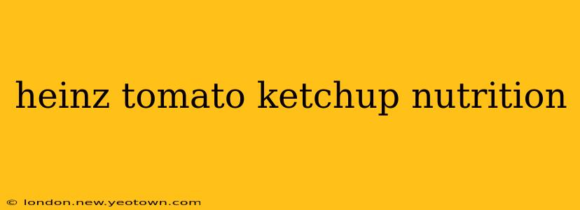 heinz tomato ketchup nutrition