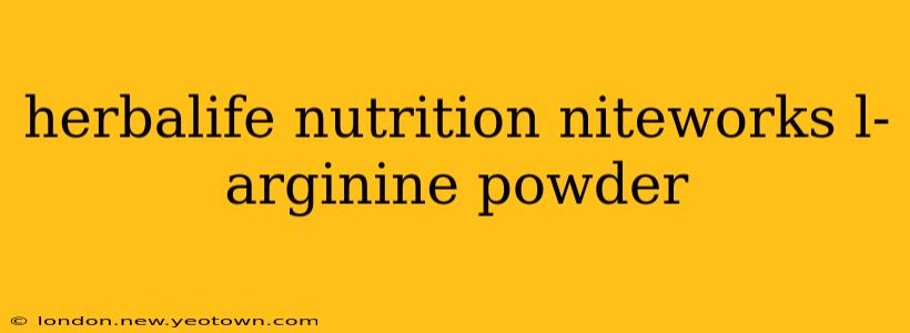 herbalife nutrition niteworks l-arginine powder