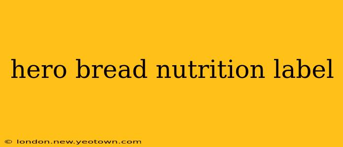 hero bread nutrition label