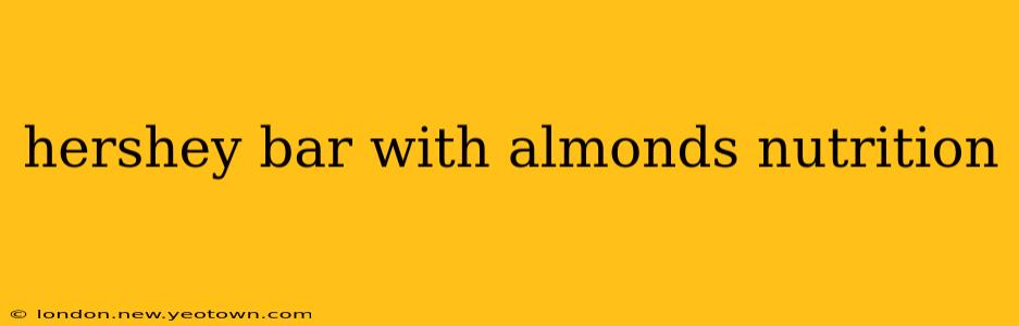 hershey bar with almonds nutrition